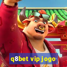q8bet vip jogo